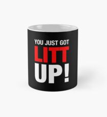 Litt Up - You just got Litt Up! / Suits Seasons, Suits Series Mug Classic Mug