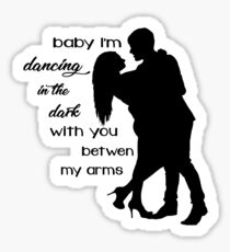 Dancing In The Dark - Perfect Sticker