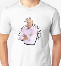Dr. Phil - Lookin' Like a SNACK Unisex T-Shirt
