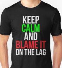 Blame it on the lag Funny Gaming T-shirt Unisex T-Shirt