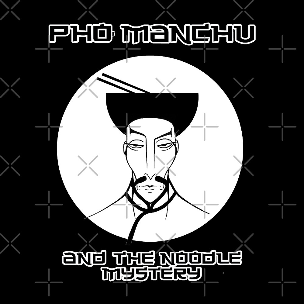 Pho Manchu and the noodle mystery by oldtee