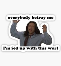 Im fed up with this world The Room Sticker
