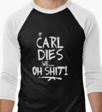 If Carl dies we... oh shit! Men's Baseball ¾ T-Shirt