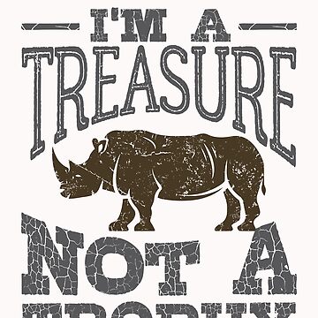 I'm a Treasure Not a Trophy Rhinoceros Rhino Art Board Print for Sale by  jaygo