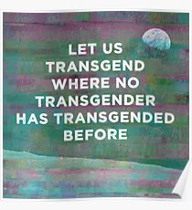 Let Us Transgend Where No Transgender Has Transgended Before Poster
