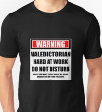 Warning Valedictorian Hard At Work Do Not Disturb Unisex T-Shirt