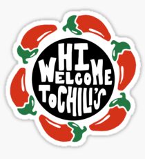 Hi Welcome To Chilis Print Sticker
