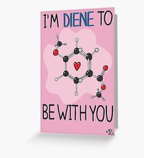 Diene to be with you Greeting Card