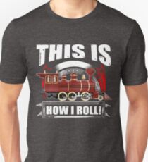 Love Trains - How I Roll Train Apparel For Kids & Adults Slim Fit T-Shirt