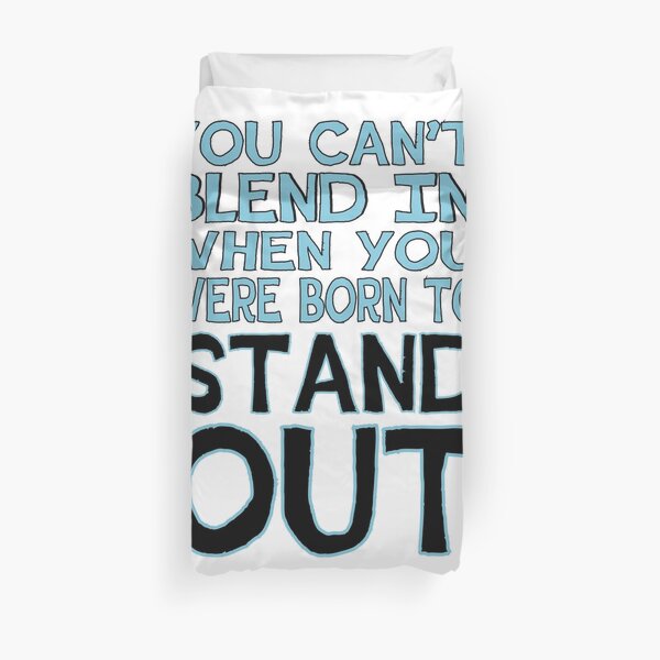 You Can't Blend In... Duvet Cover