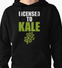Licensed to Kale Pullover Hoodie