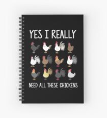 Yes I Really Do Need All These Chickens Funny Farming Spiral Notebook