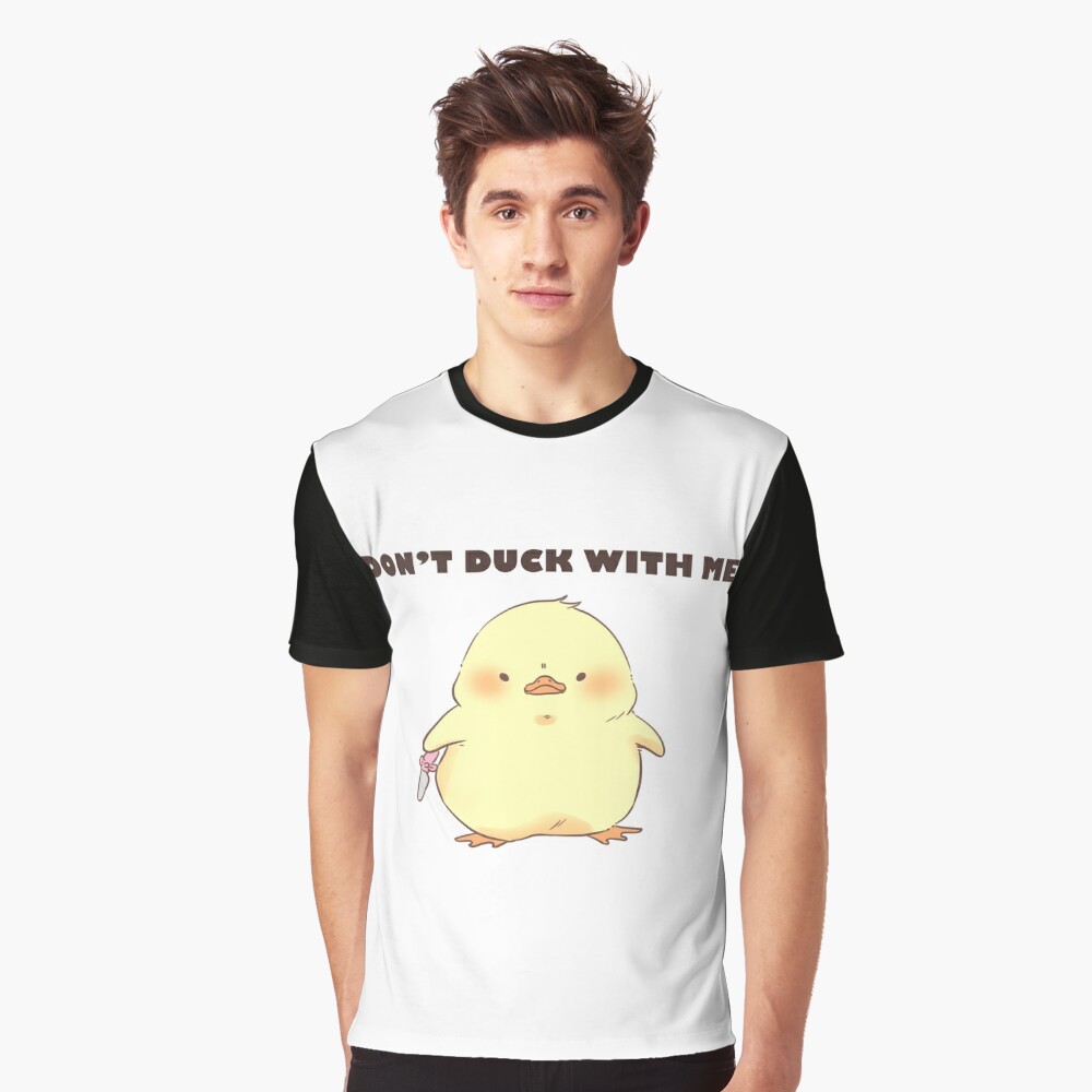 dont duck with me shirt