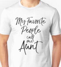 My Favorite People Call Me Aunt Unisex T-Shirt