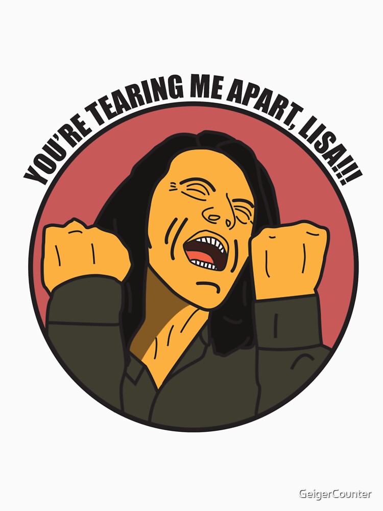 youre tearing me apart lisa shirt