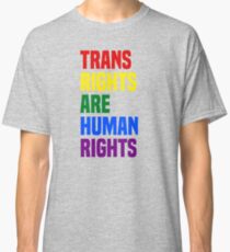 Trans Rights Are Human Rights Classic T-Shirt