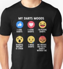MY DARTS MOODS I LIKE DARTS I LOVE DARTS I'M PLAYING DARTS DARTS NIGHT IS OVER I MISS DARTS MY FRIENDS ARE PLAYING DARTS WITHOUT ME Unisex T-Shirt