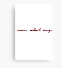 Come What May Canvas Print