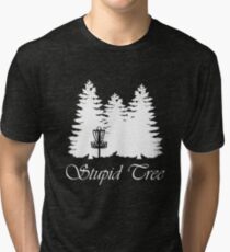 Stupid Tree | Frolf Disc Golf Tri-blend T-Shirt