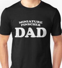 Miniature Pinscher Dad Dog Father Cute Pet Distressed T-Shirt Gift For Animal Lover Shelter Worker Funny Dog Parent Dog Child Fur Baby Fur Child Unisex T-Shirt