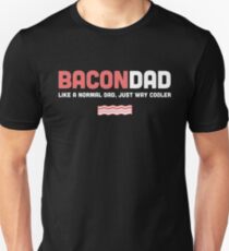 Funny Bacon Dad Design Unisex T-Shirt