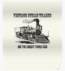 Vintage Steam Trains are the coolest thing ever - retro, fun steam locomotive design Poster