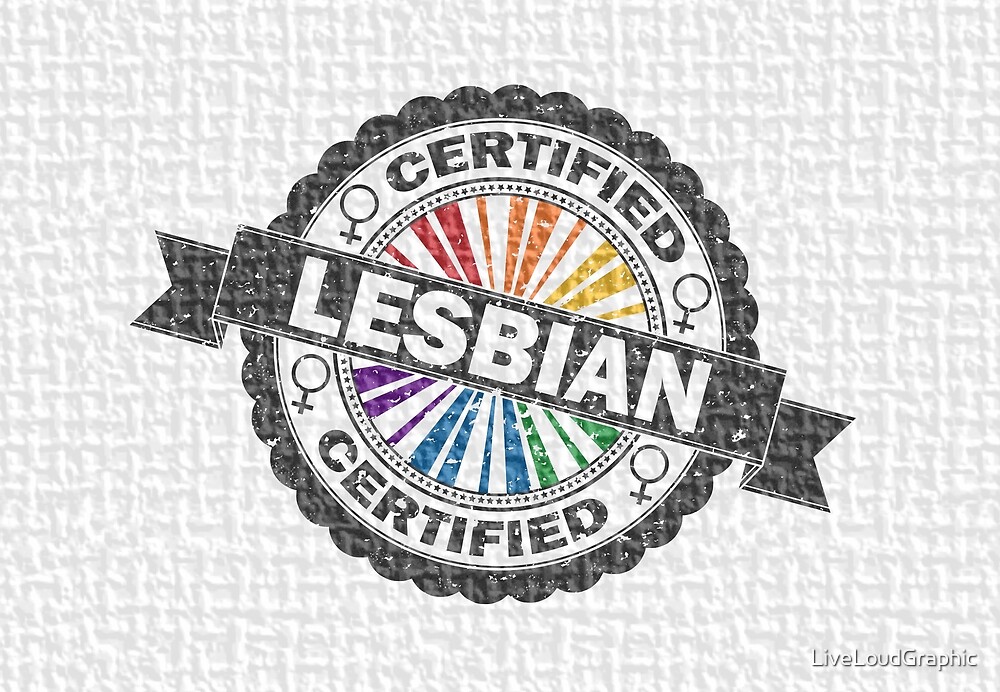 Certified Lesbian Pride Seal of Approval with Rainbow Flag Background by LiveLoudGraphic