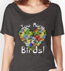 Camiseta ancha para mujer ¡Demasiadas aves! Escuadrón de Aves 1