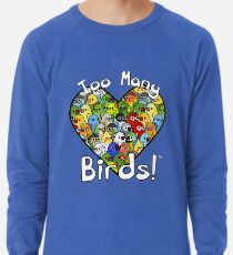 Sudadera ligera ¡Demasiadas aves! Escuadrón de Aves 1