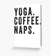 Yoga. Coffee. Naps. Greeting Card