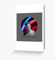 Trust The Force Greeting Card