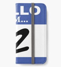 Hello I am #2 iPhone Wallet/Case/Skin