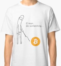 Bitcoin C'mon Do Something Meme Classic T-Shirt