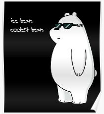 ice bear, coolest bear Poster