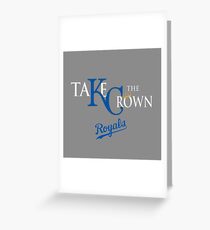 Kansas City Royals - Take The Crown Greeting Card