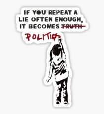 BANKSY If You Repeat A Lie Often Enough It Becomes Politics Sticker
