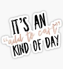 It an “add to cart” kind of day - Gold and Black Sticker