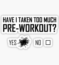 Too Much Pre-workout Sticker