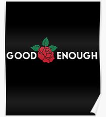 good enough Poster