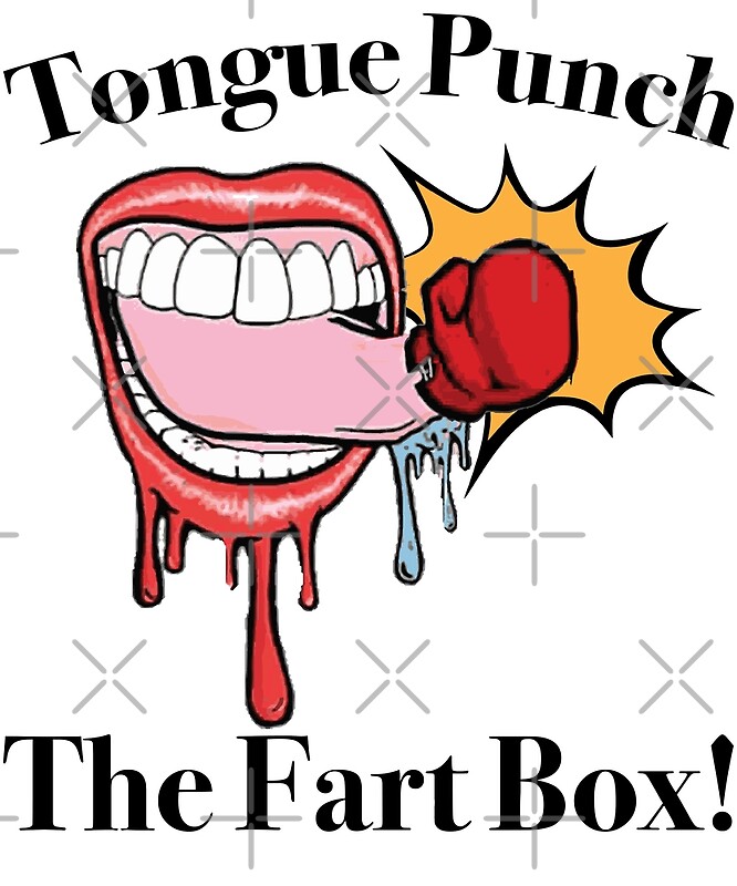 Tongue Punch The Fart Box By Mrdustinray Redbubble