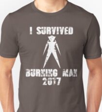 I Survived Burning Man 2017 Festival Experience Unisex T-Shirt