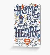 Home is where your heart is Greeting Card
