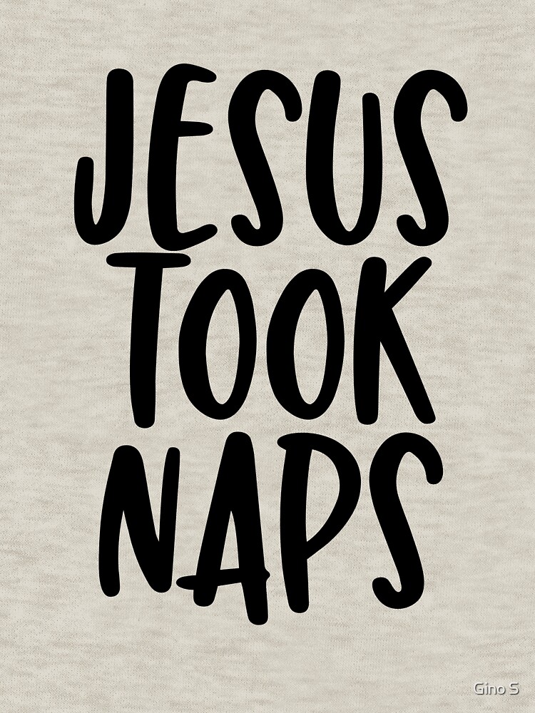 jesus took naps be like jesus