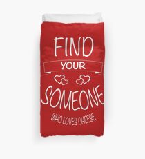 Someone who loves cheese Duvet Cover