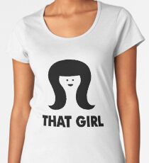 THAT GIRL Women's Premium T-Shirt