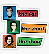 fat short and slow Sticker