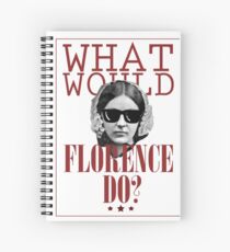 What Would Florence Do? Funny Florence Nightingale Spiral Notebook