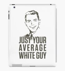 Average White Guy iPad Case/Skin