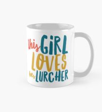 THIS GIRL LOVES HER LURCHER Mug