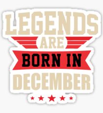 Legend Are Born In December Merchandise Sticker